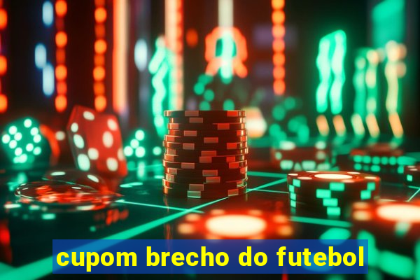 cupom brecho do futebol